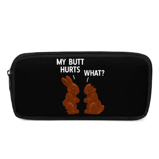 My Butt Hurts Chocolate Bunny Funny Easter Pencil Cases