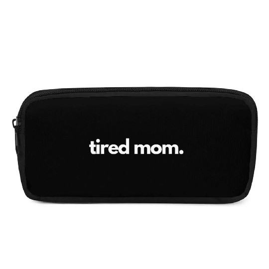 tired mom Pencil Cases
