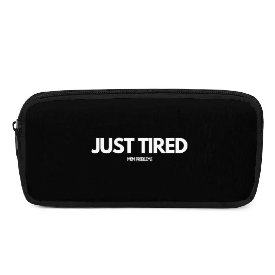 Just Tired Mom Pencil Cases
