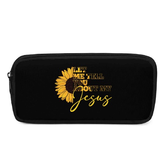 Let Me Tell You About My Jesus Christian Believer Pencil Cases