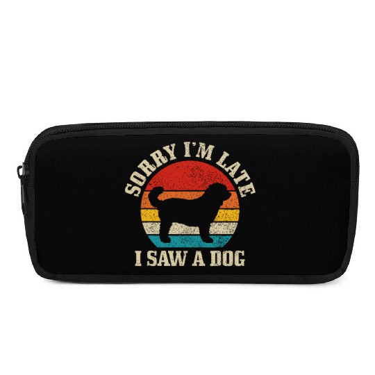 Sorry I'm Late I Saw A Dog Funny Vintage Dog Lover Pencil Cases
