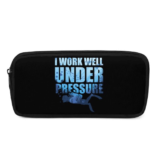 I Work Well Under Pressure Scuba Diving Deep Pencil Cases