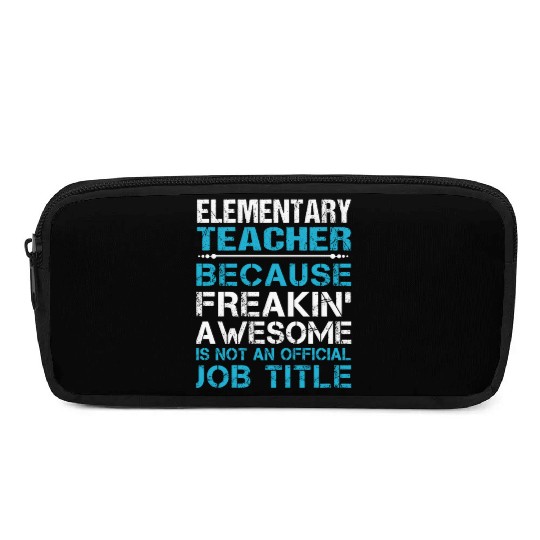 Elementary Teacher Pencil Cases - Freaking Awesome Gift