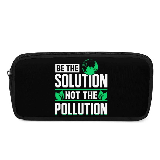 Be The Solution Not Pollution Earth Day Planet Pencil Cases
