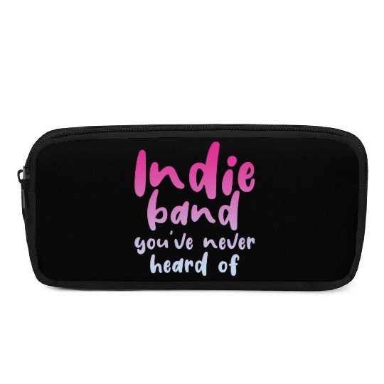 Indie Band You've Never Heard Of 4 Pencil Cases