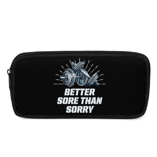 Better Sore Than Sorry Funny Workout Humor Gym Say Pencil Cases