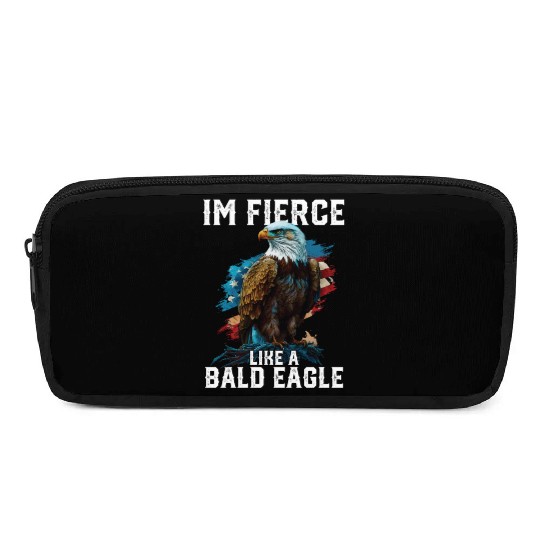 I'm Fierce Like A Bald Eagle 4th Of July Pencil Cases