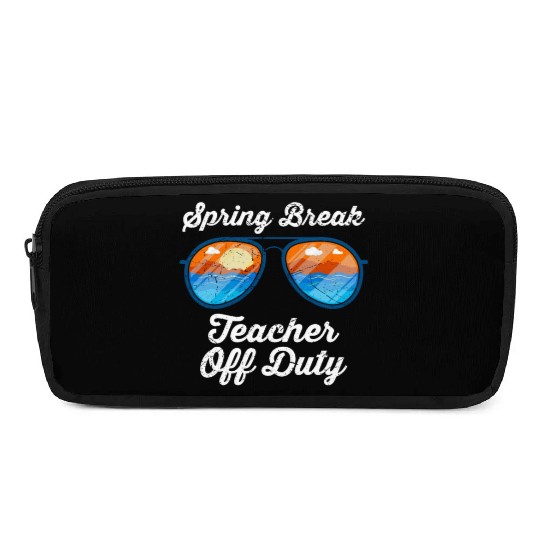 Spring break teacher off duty vacation teacher Pencil Cases