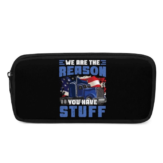 We're The Reason You Have Stuff Funny Semi Truck Pencil Cases