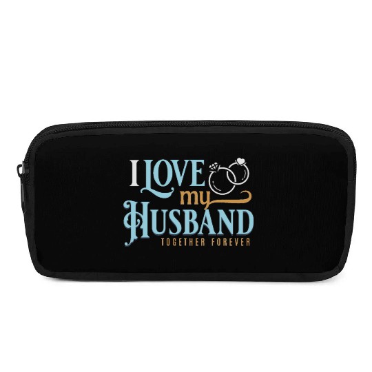 I Love My Husband, wedding, marriage, bride, groom Pencil Cases