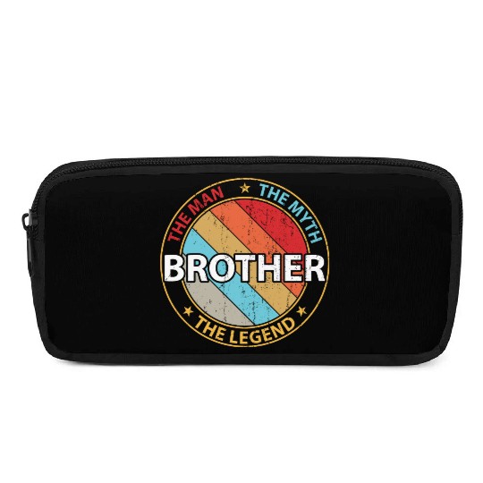 Brother The Man The Myth The Legend Pencil Cases