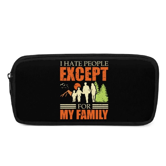 I Hate People Except For My Family Cool Dad Pencil Cases