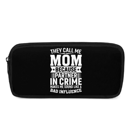 They Call Me Mom Because Partner in Crime Funny Mo Pencil Cases