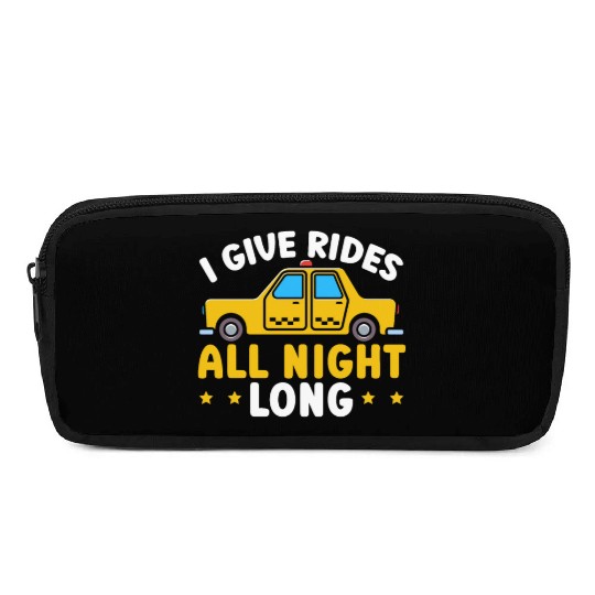I Give Rides All Night Long Taxi Taxicab Cab Pencil Cases