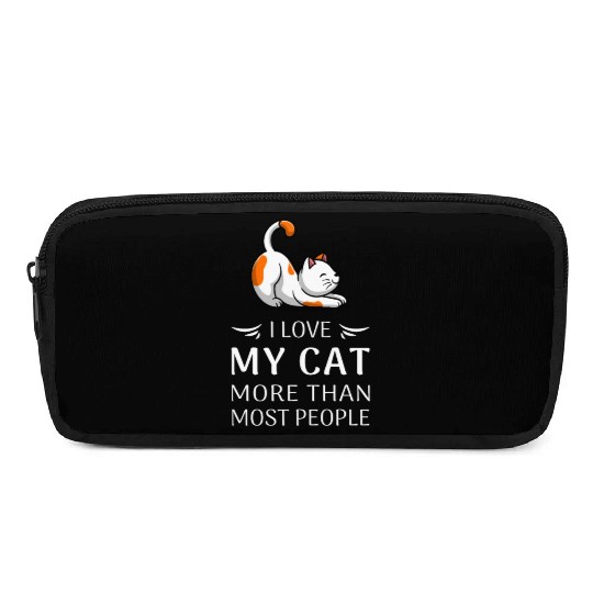 "I Love My Cat More Than Most People" Cat Lover T- Pencil Cases