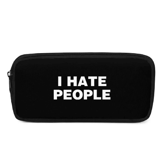 I Hate People Anitisocial Pencil Cases