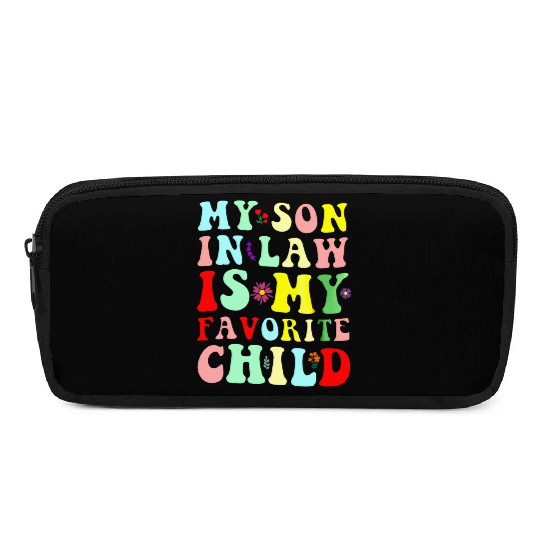 My Son In Law Is My Favorite Child Pencil Cases