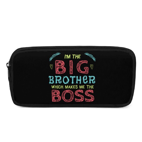 I'm the Big Brother Which Makes Me the Boss Pencil Cases