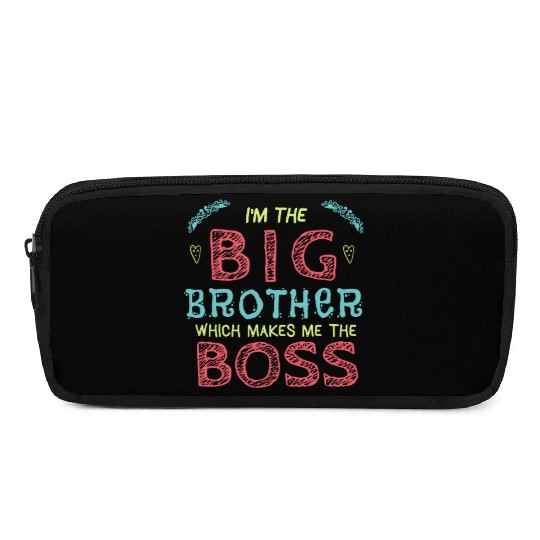 I'm the Big Brother Which Makes Me the Boss Pencil Cases