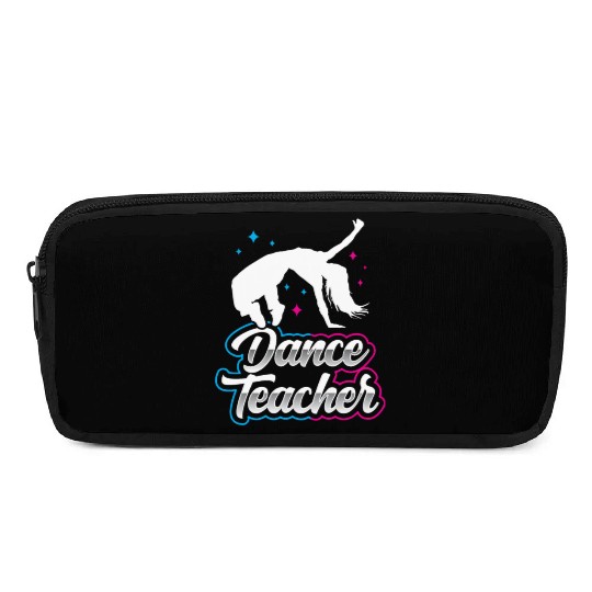 Dance Teacher Dancer Dancing Teach Class Pencil Cases