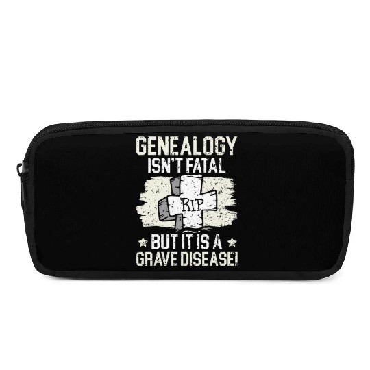 Genealogy Isn't Fatal But It Is A Grave Disease Pencil Cases