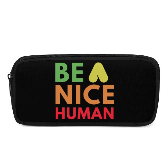 Be a nice human Pencil Cases