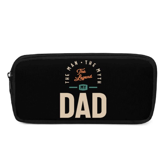 My Dad - The Man The Myth The Legend - Father's Pencil Cases