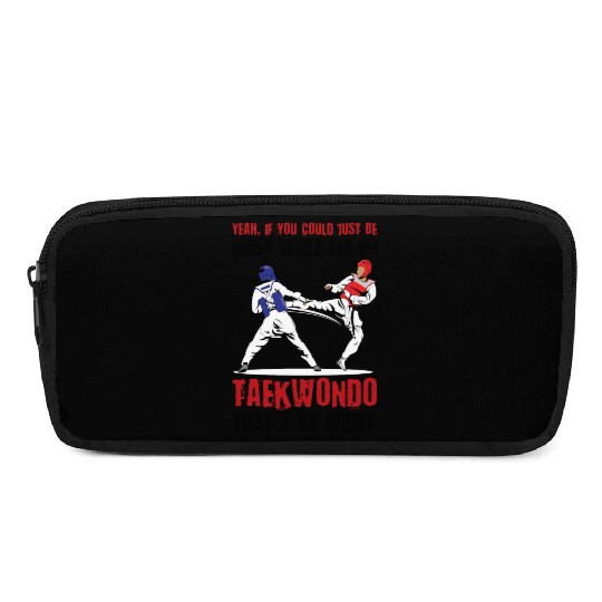 I'm do Taekwondo that'd be great Pencil Cases