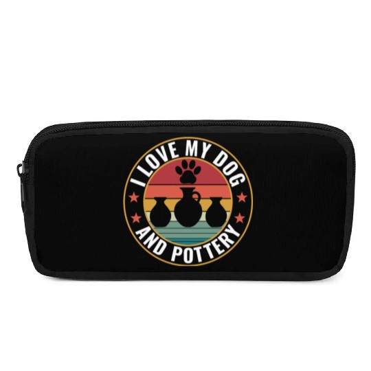 I Love My Dog and Pottery Funny Kiln Clay Vintage Pencil Cases