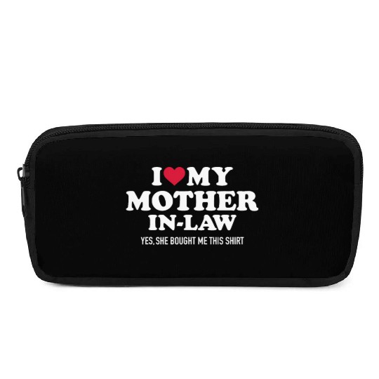 I love my mother-in-law for son-in-lawmothermother Pencil Cases