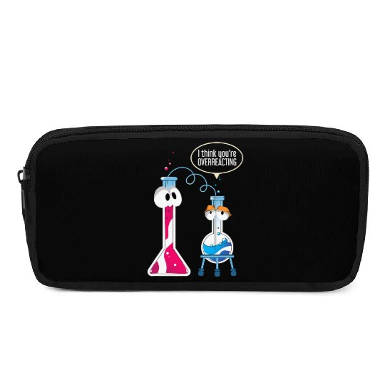 I Think You Are Overreacting Science Puns Chemist Pencil Cases