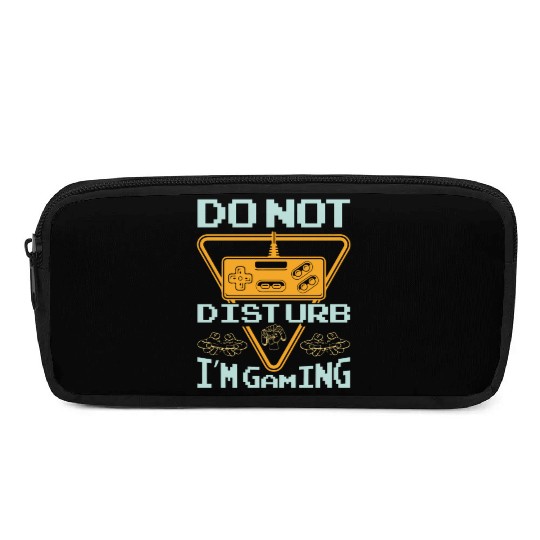 Do not disturb I'm gaming Pencil Cases