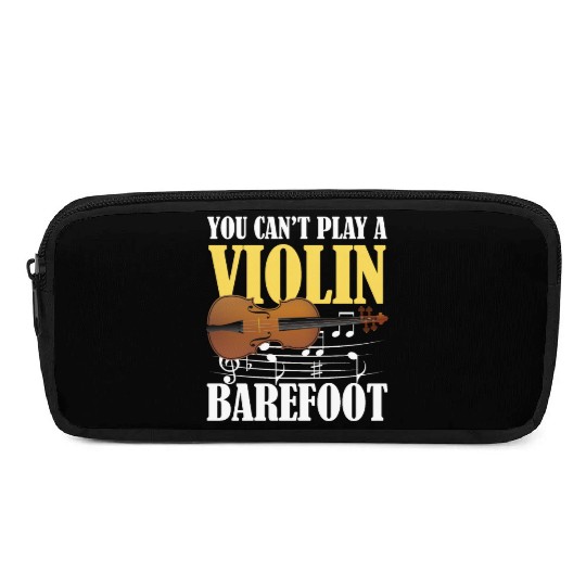 You Can't Play Violin Barefoot Pencil Cases