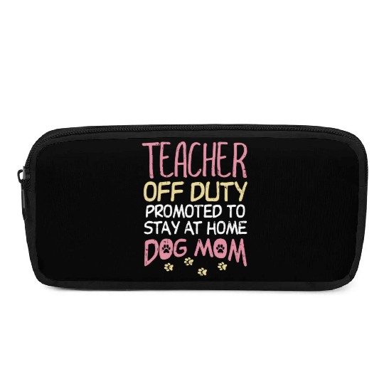Teacher Off Duty Promoted To Dog Mom Funny Retirem Pencil Cases