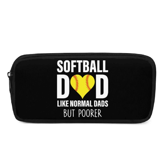 SOFTBALL DAD LIKE NORMAL DADS BUT POORER Pencil Cases
