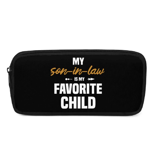 My Son In Law Is My Favorite Child 1 Pencil Cases