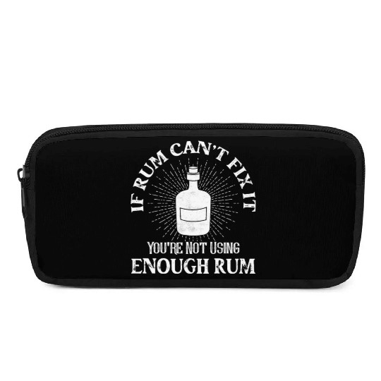 If Rum Can't Fix It You're Not Using Enough Rum Pi Pencil Cases