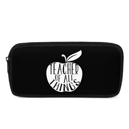 Teacher Of All Things School Teacher Appreciation Pencil Cases