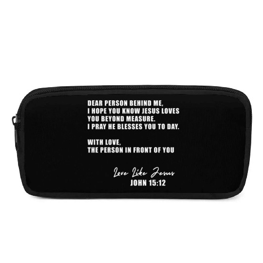 Dear Person Behind Me I Hope You Know Jesus Loves Pencil Cases