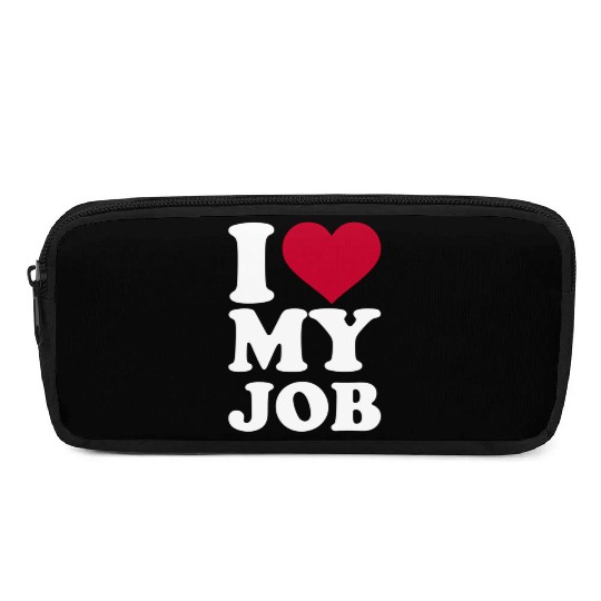 I Love My Job Pencil Cases