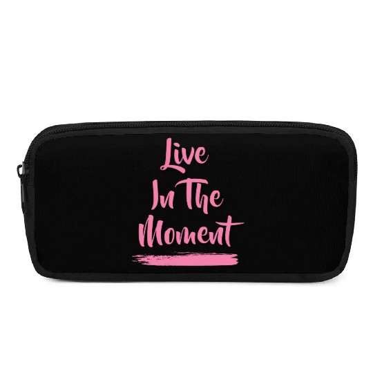 Live In The Moment Pencil Cases