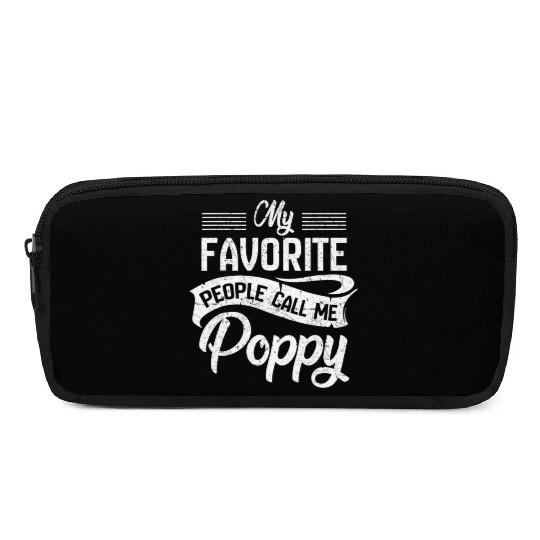My Favorite People Call Me Poppy Grandpa Fathers D Pencil Cases