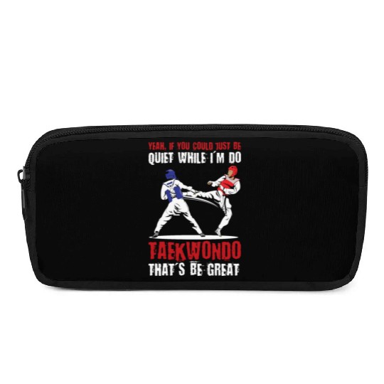 I'm do Taekwondo that'd be great Pencil Cases