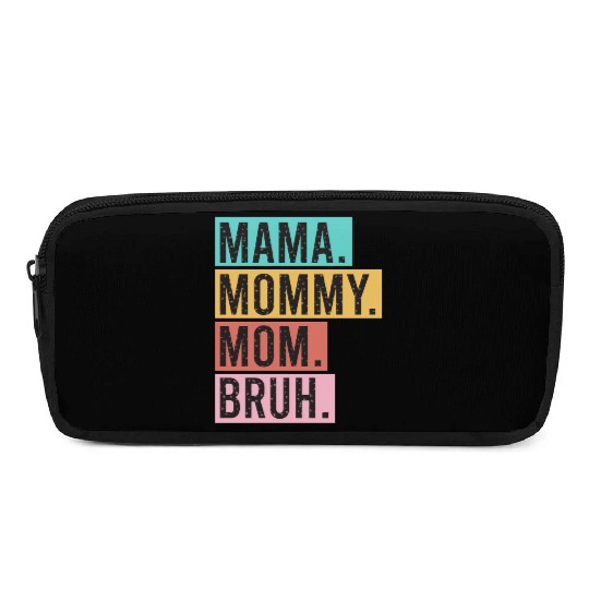 Mama Mommy Mom Bruh Funny Mothers Day 2023 for mom Pencil Cases