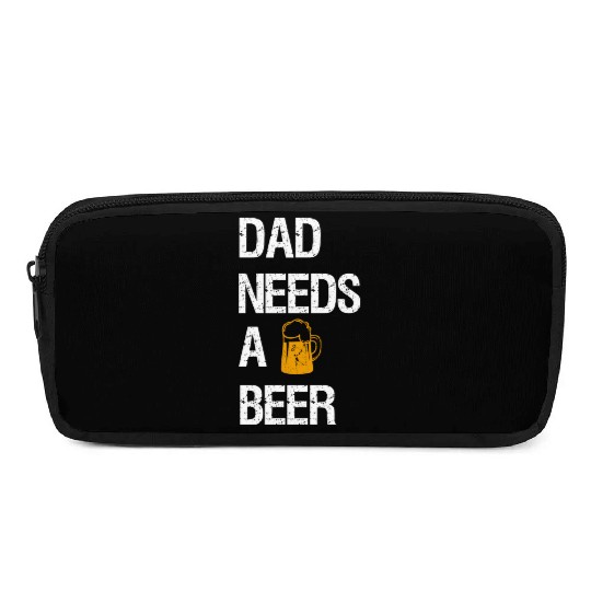 Dad Needs A Beer Pencil Cases