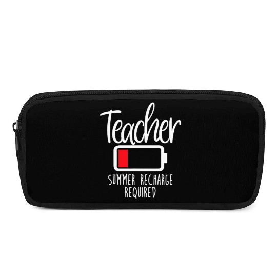 Teacher Summer Recharge Required Last Day School W Pencil Cases
