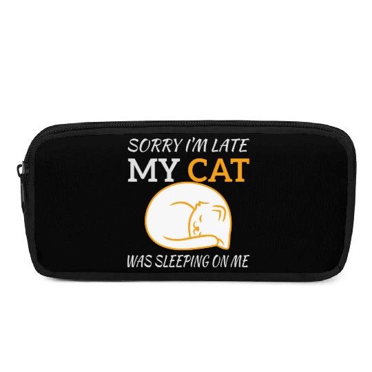 Sorry I'm Late My Cat Sleeping On Me, funny quote Pencil Cases