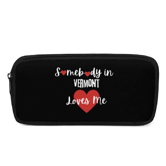 Somebody in Vermont Loves Me Pencil Cases