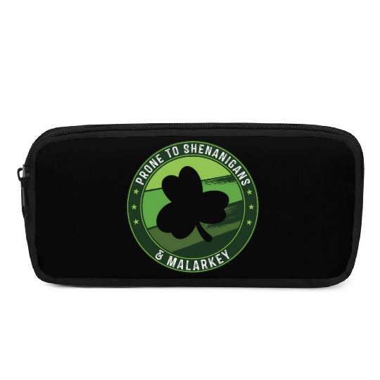 Prone To Shenanigans And Malarkey St Patricks Day Pencil Cases