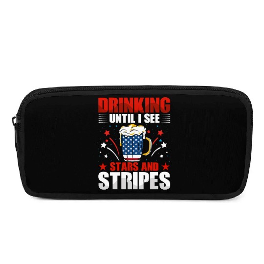 Drinking until I see Stars and Stripes Pencil Cases